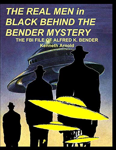 The Real Men in Black Behind the Bender Mystery cover art