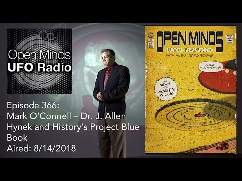 Open Minds UFO Radio - Mark O'Connell: Dr. J. Allen Hynek and History's Project Blue Book