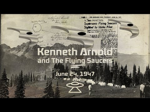 Kenneth Arnold and The Flying Saucers | June 24, 1947