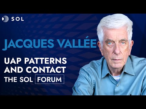 Dr. Jacques Vallée: UAP Encounters, Patterns, and the Signals of Intelligence | The Sol Forum #4