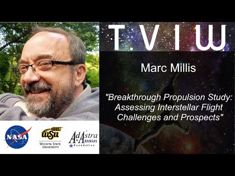 Marc Millis - Breakthrough Propulsion Study: Assessing Interstellar Flight Challenges / Prospects