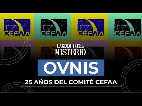 OVNIS: 25 años del Comité CEFAA