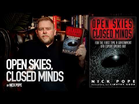 Open Skies, Closed Minds by Nick Pope - Inside UK UFO Files, MoD Secrets & Skeptic Battles