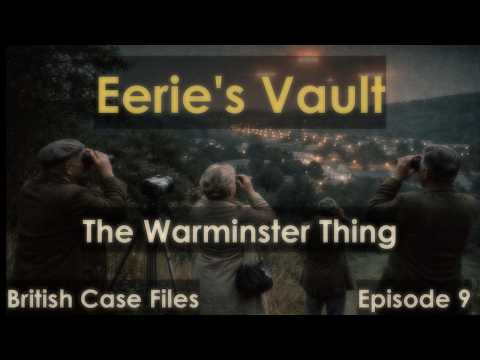 The Warminster Thing &mdash; Britain's Strangest UFO Mystery [Eerie's Vault Episode #9]