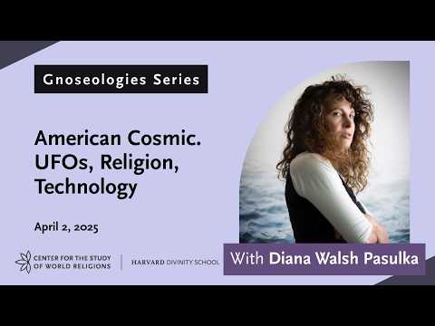 American Cosmic: UFOs, Religion, Technology. A conversation with Diana Walsh Pasulka