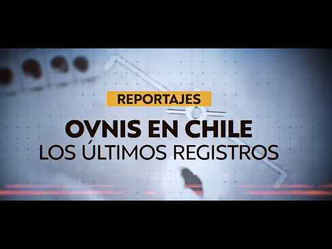 Reportajes T13 | Ovnis en Chile: Los últimos registros