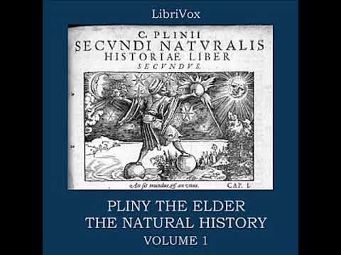The Natural History Volume 1 by Pliny the Elder — Full Audio Book, Part 1/2 — LibriVox Audiobooks