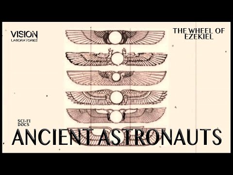 Ancient Astronauts - The Wheel Of Ezekiel - Sci Fi Docs