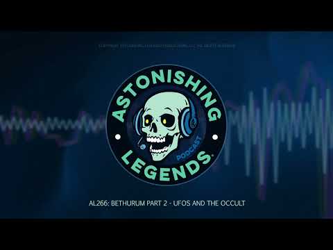 Episode 266: Bethurum Part 2 - UFOs and the Occult - Astonishing Legends
