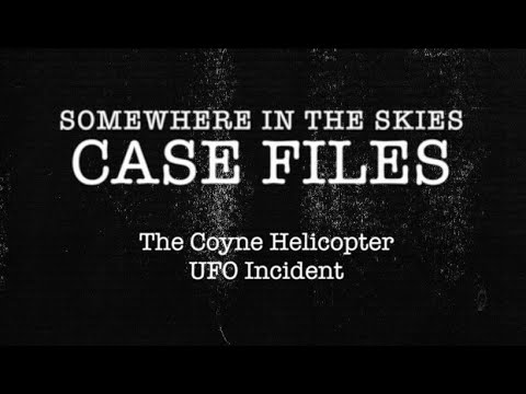 CASE FILES: 003 | The Coyne Helicopter UFO Incident
